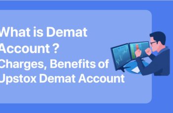 What is Demat Account-Charges & Benefits of Upstox Demat Account