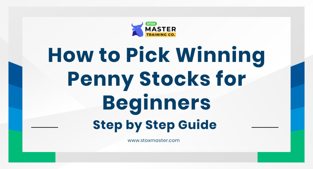 How to Pick Winning Penny Stocks: A Step-by-Step Guide for Beginners to Penny Stocks